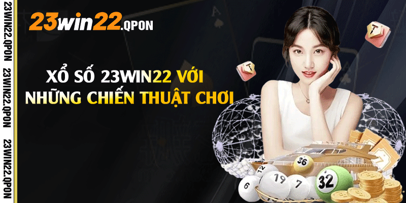 Xổ số 23win22 với những chiến thuật chơi